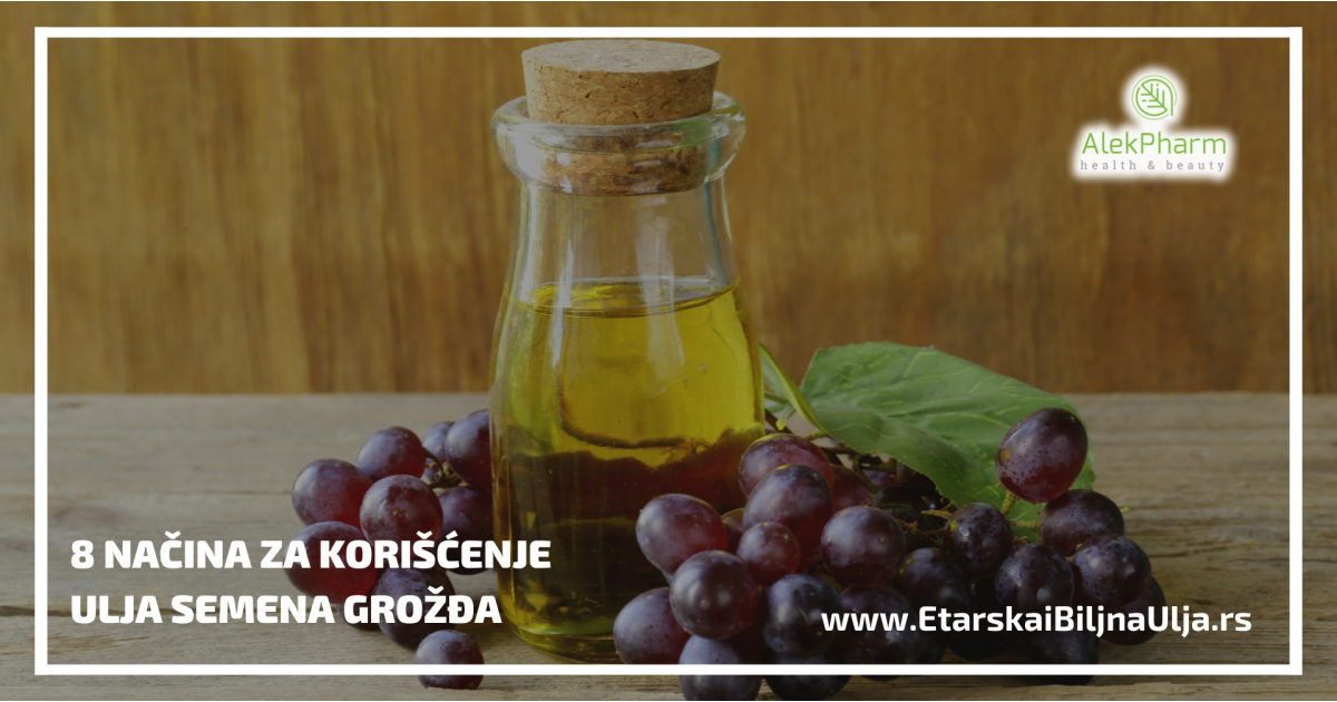 8 načina za korišćenje ulja semena grožđa
